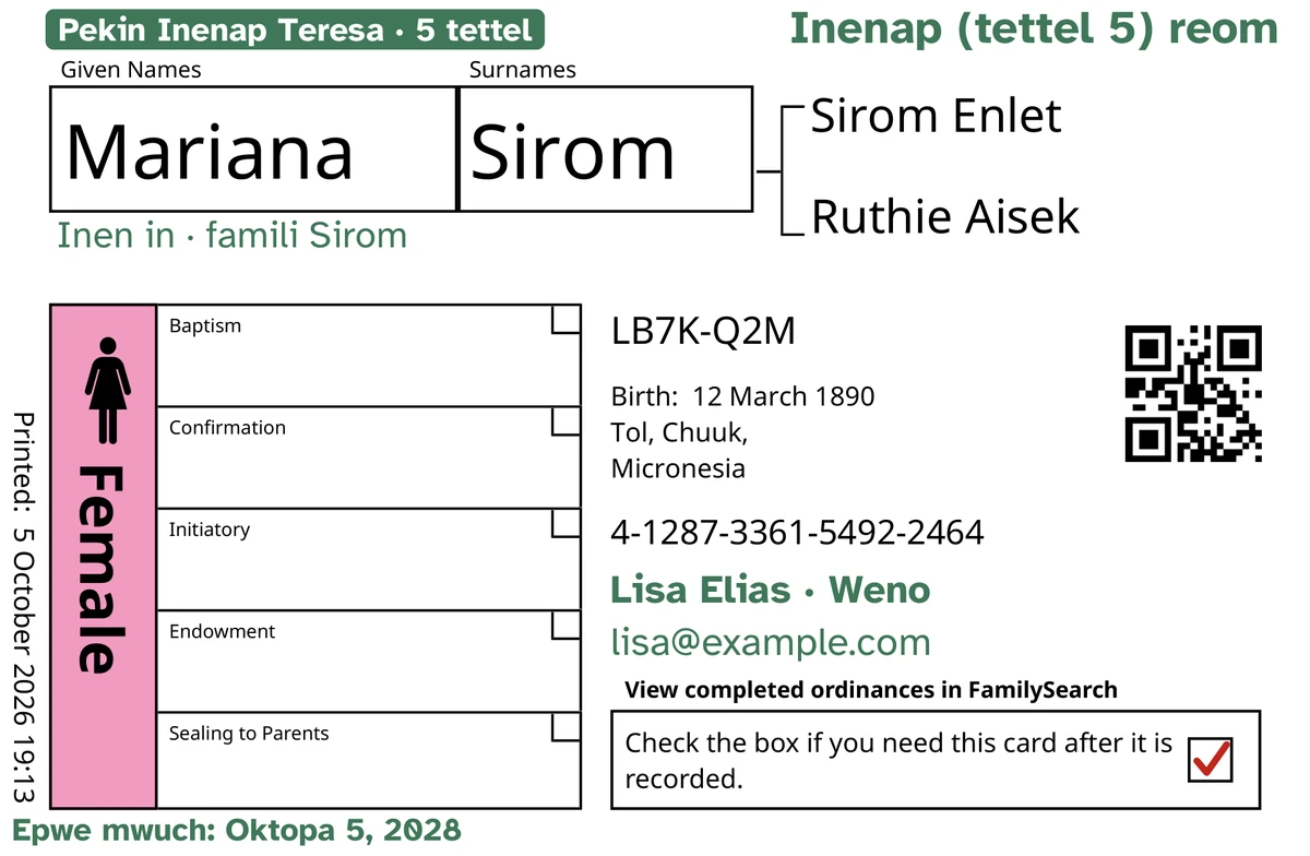 Mwen eu kaat ren awewe, mwirin TempleKit, fan iten emon fefin sia ekieki chok, Mariana Sirom. Mi apacha lon kirin: ewe esisin “Pekin Inenap Teresa · 5 tettel”, “Inenap (tettel 5) reom” won ewe kaat, “Inen in · famili Sirom” fan ewe it, ewe laen ren kokko “Lisa Elias · Weno” me “Epwe mwuch: Oktopa 5, 2028”. Ewe box Female a ur ren pingk, me ewe box ren liwin a wor eu check mi par. Meinisin ekkewe ekkoch, FamilySearch a printi.