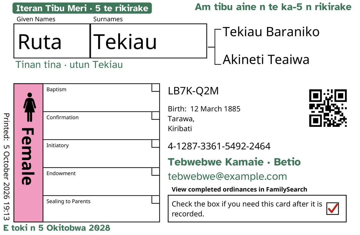 Matan te kaati n te katoto, i mwin TempleKit, ibukin te aomata ae karikirikiaki, Ruta Tekiau. Bwaai ake a karinaki n te maawa: te kanikina “Iteran Tibu Meri · 5 te rikirake”, “Am tibu aine n te ka-5 n rikirake” i eta i atai, “Tinan tina · utun Tekiau” i aan te ara, te rain n reitaki “Tebwebwe Kamaie · Betio” ao “E toki n 5 Okitobwa 2028”. Te bwaoki Female e kanoaki n te bingki ao te bwaoki ni kaoki iai te kanikina ae uraura. Bwaai ni kabane riki bon oin ana boreti FamilySearch.
