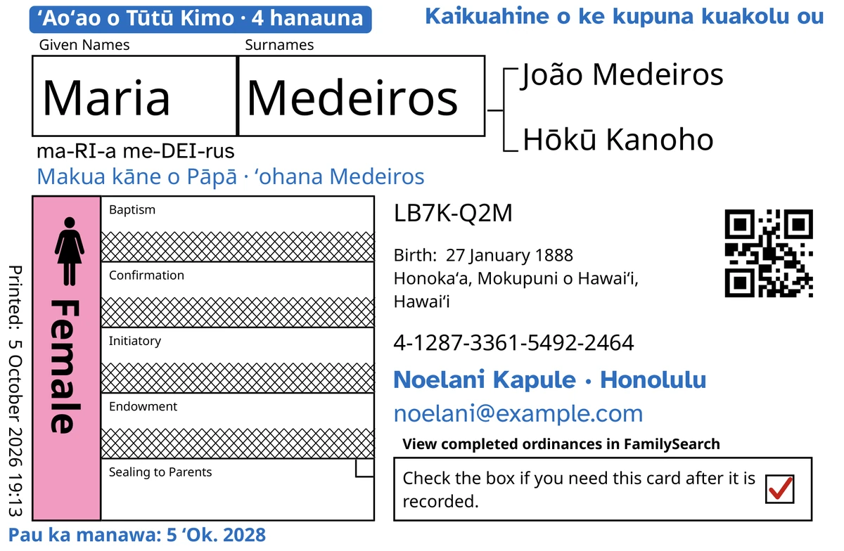 Ke alo o kekahi kāleka laʻana, ma hope o TempleKit, no kekahi kaikamahine i haku ʻia i make ʻōpiopio, ʻo Maria Medeiros: ʻo ka Sila ʻana i nā Mākua wale nō ka mea hāmama, a ua kaha keʻa ʻo FamilySearch i nā lālani ʻehā ʻē aʻe. Hoʻohui ʻia ma ka polū: ka lepili “ʻAoʻao o Tūtū Kimo · 4 hanauna”, “Kaikuahine o ke kupuna kuakolu ou” ma luna ma ka ʻākau, “Makua kāne o Pāpā · ʻohana Medeiros” ma lalo o ka inoa, ka laina hoʻopili “Noelani Kapule · Honolulu” a me “Pau ka manawa: 5 ʻOk. 2028”. Hoʻohui ʻia ma ka ʻeleʻele: pehea e ʻōlelo ai i ka inoa, “ma-RI-a me-DEI-rus”. Ua hoʻopiha ʻia ka pahu Female me ka ʻākala a he kaha ʻulaʻula ko ka pahu hoʻihoʻi. ʻO nā mea ʻē aʻe a pau, ʻo ia ka paʻi ʻana ponoʻī a FamilySearch.