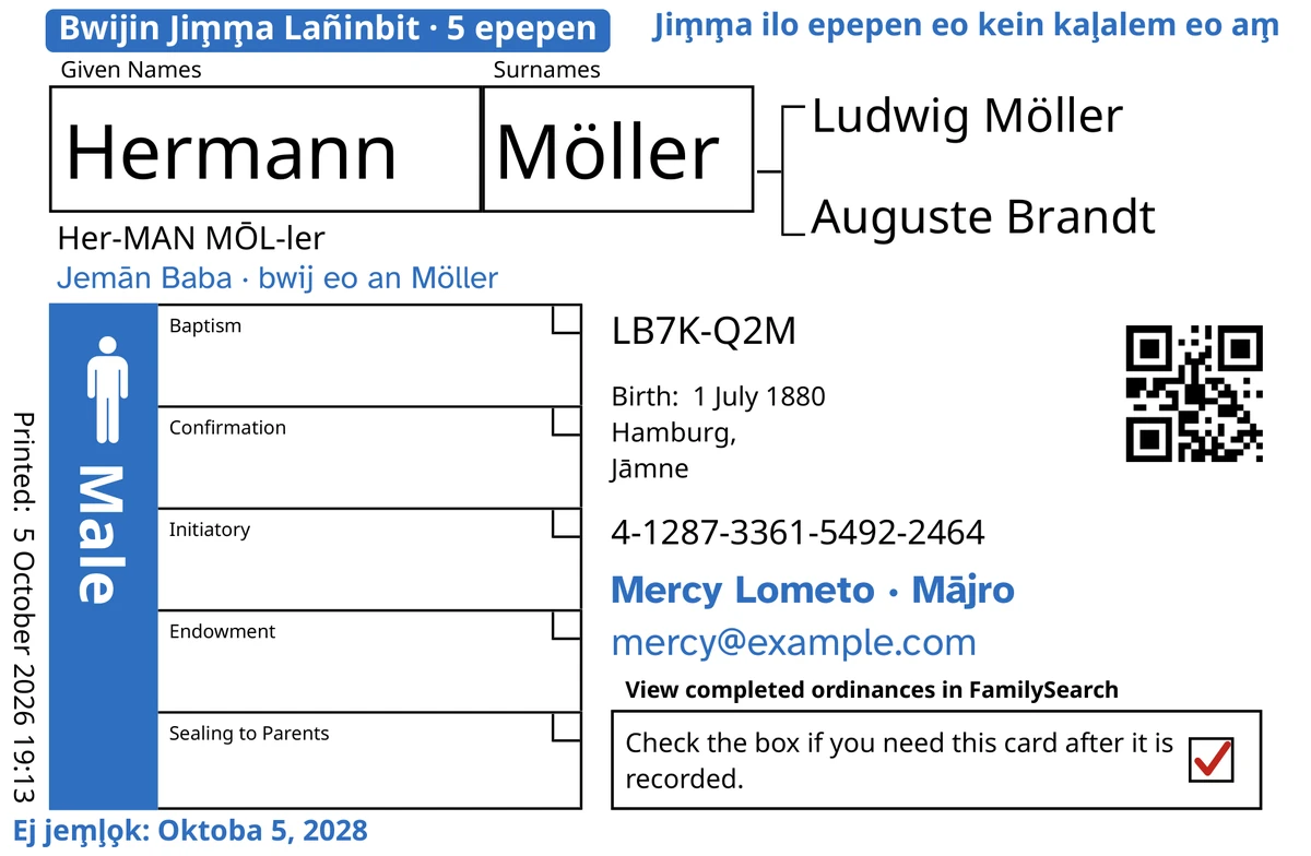 Mejān kaat waanjon̄ak, ālikin TempleKit, n̄an juon em̧m̧aan eo kar kōm̧m̧ane wōt, Hermann Möller. Men ko kar kobaiki ilo bulu: tag eo “Bwijin Jim̧m̧a Lañinbit · 5 epepen”, “Jim̧m̧a ilo epepen eo kein kaļalem eo am̧” ilōn̄ ilo tu anmiin, “Jemān Baba · bwij eo an Möller” ium̧win etan, lain in kepaak eo “Mercy Lometo · Mājro” im “Ej jem̧ļo̧k: Oktoba 5, 2028”. Kar kobaiki ilo kilmeej: wāween ba etan, “Her-MAN MŌL-ler”. Bokuj eo an Male ej obrak kōn bulu im bokuj in jepļaak eo ewōr ie juon kakōļļe ✓ ebūrōrō. Aolep men ko jet rej FamilySearch make ekar būriini.