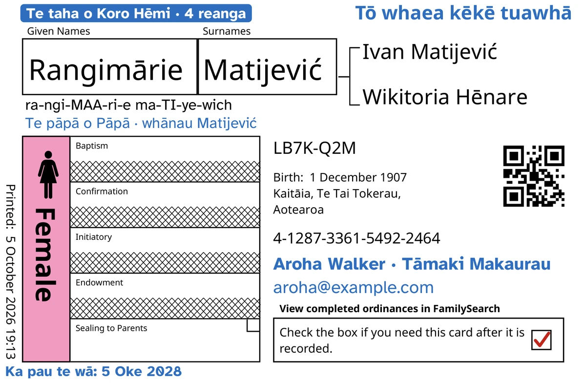 He tauira o mua o te kāri, i muri i a TempleKit, mō tētahi kōtiro waihanga i mate i a ia e tamariki ana, ko Rangimārie Matijević: ko te Hīritanga ki ngā Mātua anake e tuwhera ana, ā, kua whakakorea e FamilySearch ērā atu rārangi e whā. Kua tāpirihia he kahurangi: te tapanga “Te taha o Koro Hēmi · 4 reanga”, te “Tō whaea kēkē tuawhā” ki runga matau, te “Te pāpā o Pāpā · whānau Matijević” i raro i te ingoa, te rārangi whakapā “Aroha Walker · Tāmaki Makaurau” me te “Ka pau te wā: 5 Oke 2028”. Kua tāpirihia he pango: te whakahua o te ingoa, “ra-ngi-MAA-ri-e ma-TI-ye-wich”. Kua whakakīia te pouaka Female ki te māwhero, ā, he tohu whero tō te pouaka whakahoki. Ko ērā atu katoa he tānga ake a FamilySearch.