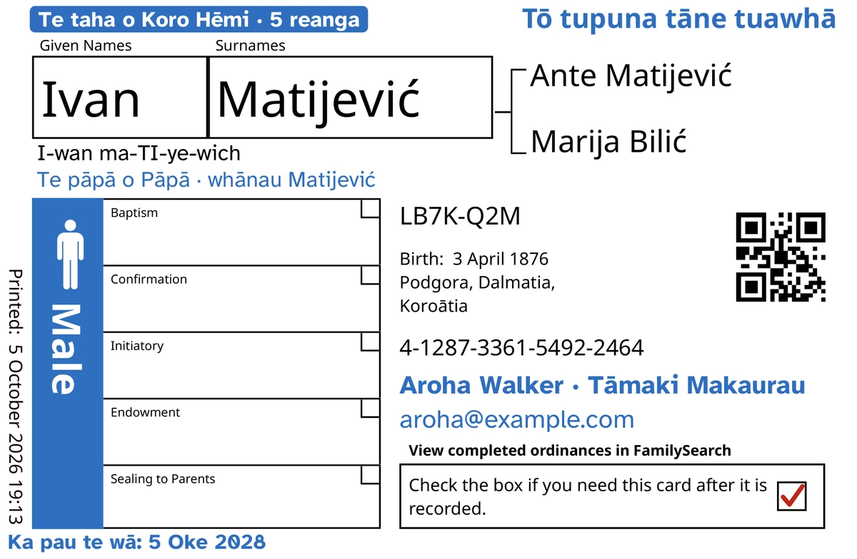 He tauira o mua o te kāri, i muri i a TempleKit, mō tētahi tāne waihanga, ko Ivan Matijević. Kua tāpirihia he kahurangi: te tapanga “Te taha o Koro Hēmi · 5 reanga”, te “Tō tupuna tāne tuawhā” ki runga matau, te “Te pāpā o Pāpā · whānau Matijević” i raro i te ingoa, te rārangi whakapā “Aroha Walker · Tāmaki Makaurau” me te “Ka pau te wā: 5 Oke 2028”. Kua tāpirihia he pango: te whakahua o te ingoa, “I-wan ma-TI-ye-wich”. Kua whakakīia te pouaka Male ki te kahurangi, ā, he tohu whero tō te pouaka whakahoki. Ko ērā atu katoa he tānga ake a FamilySearch.