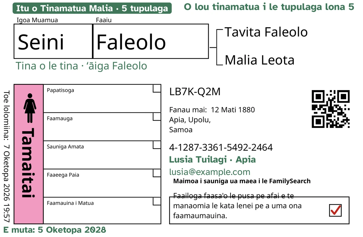 Faataitaiga o le luma o se kata, ina ua uma le TempleKit, mo se tagata ua fatuina, o Seini Faleolo. Ua faaopoopo i le lanumeamata: le faailoga “Itu o Tinamatua Malia · 5 tupulaga”, le “O lou tinamatua i le tupulaga lona 5” i le pito i luga taumatau, le “Tina o le tina · ʻāiga Faleolo” i lalo o le igoa, le laina e faafesootai ai “Lusia Tuilagi · Apia”, ma le “E muta: 5 Oketopa 2028”. Ua valivali piniki le pusa Tamaitai ma ua i ai se siaki mumu i le pusa toe faafoi. O isi mea uma o le lolomiga lava a le FamilySearch.