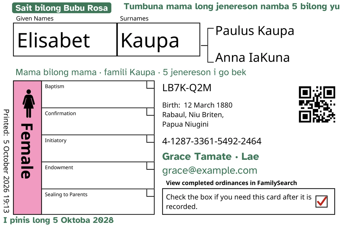 Fes sait bilong kad bilong eksampel, bihain long TempleKit, bilong wanpela man o meri mipela i wokim nating, Elisabet Kaupa. Ol samting mipela i putim long grinpela: mak “Sait bilong Bubu Rosa · 5 jenereson”, “Tumbuna mama long jenereson namba 5 bilong yu” long hap antap long raithan, “Mama bilong mama · famili Kaupa” aninit long nem, lain bilong painim yu “Grace Tamate · Lae” na “I pinis long 5 Oktoba 2028”. Bokis Female i gat pinkpela kala na bokis bilong givim bek i gat retpela mak. Olgeta narapela samting em printing bilong FamilySearch yet.