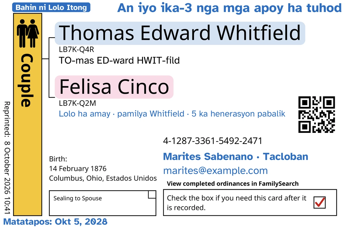 Pananglitan nga atubangan han kard han mag-asawa (pagselyo ha asawa), kahuman han TempleKit, para hin gin-imbento nga bana ngan asawa, hira Thomas Edward Whitfield ngan Felisa Cinco. Gindugang ha asul: an tag nga “Bahin ni Lolo Itong · 5 ka henerasyon”, an “An iyo ika-3 nga mga apoy ha tuhod” ha igbaw-tuo, an “Lolo ha amay · pamilya Whitfield” ha ubos han mga ngaran, an linya han kontak nga “Marites Sabenano · Tacloban” ngan an “Matatapos: Okt 5, 2028”. Gindugang ha itom: kun paonan-o igyakan an kada ngaran, tikang ha “TO-mas ED-ward HWIT-fild”. An kahon nga Couple napuno hin bulawan, an kada ngaran may malumo nga kolor ha luyo, ngan an kahon han pagbalik may pula nga check. An ngatanan nga iba in kalugaringon nga pag-print han FamilySearch.