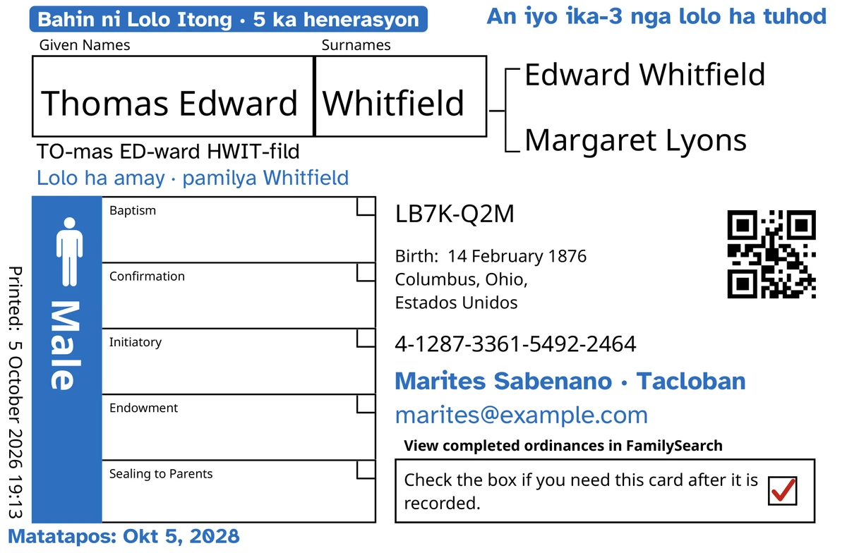 Pananglitan nga atubangan han kard, kahuman han TempleKit, para hin gin-imbento nga lalaki, hi Thomas Edward Whitfield. Gindugang ha asul: an tag nga “Bahin ni Lolo Itong · 5 ka henerasyon”, an “An iyo ika-3 nga lolo ha tuhod” ha igbaw-tuo, an “Lolo ha amay · pamilya Whitfield” ha ubos han ngaran, an linya han kontak nga “Marites Sabenano · Tacloban” ngan an “Matatapos: Okt 5, 2028”. Gindugang ha itom: kun paonan-o igyakan an ngaran, “TO-mas ED-ward HWIT-fild”. An kahon nga Male napuno hin asul ngan an kahon han pagbalik may pula nga check. An ngatanan nga iba in kalugaringon nga pag-print han FamilySearch.