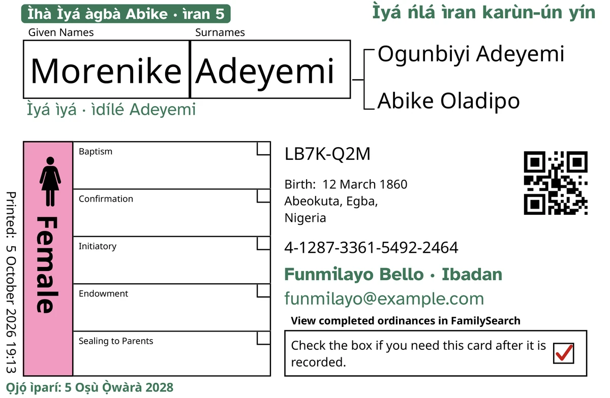 Àpẹẹrẹ iwájú káàdì lẹ́yìn TempleKit, fún ẹni tí a hùmọ̀, Morenike Adeyemi. Ohun tí a fi kún un ní àwọ̀ ewé: àmì “Ìhà Ìyá àgbà Abike · ìran 5”, “Ìyá ńlá ìran karùn-ún yín” ní òkè apá ọ̀tún, “Ìyá ìyá · ìdílé Adeyemi” lábẹ́ orúkọ náà, ìlà ìkànsí “Funmilayo Bello · Ibadan”, àti “Ọjọ́ ìparí: 5 Oṣù Ọ̀wàrà 2028”. A kùn àpótí Female ní píǹkì, àmì pupa sì wà nínú àpótí ìdápadà. Gbogbo ohun mìíràn jẹ́ ìtẹ̀wé FamilySearch fúnra rẹ̀.